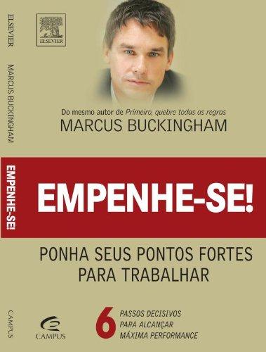 Empenhe-se!. Ponha Seus Pontos Fortes Para Trabalhar (Em Portuguese do Brasil)