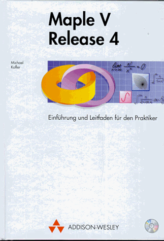 Maple V Release 4/5: Einführung und Leitfaden für den Praktiker (Sonstige Bücher AW)