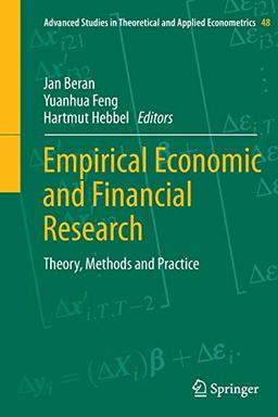 Empirical Economic and Financial Research: Theory, Methods and Practice (Advanced Studies in Theoretical and Applied Econometrics, 48, Band 48)