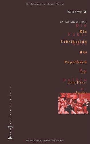 Die Fabrikation des Populären: Der John Fiske-Reader