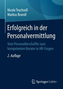 Erfolgreich in der Personalvermittlung: Vom Personalbeschaffer zum kompetenten Berater in HR-Fragen