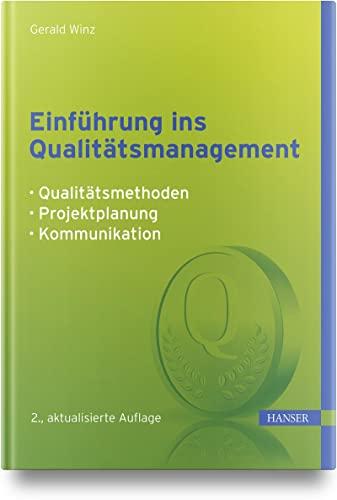 Einführung ins Qualitätsmanagement: Qualitätsmethoden, Projektplanung, Kommunikation