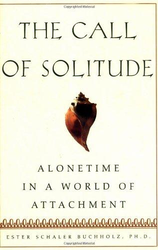 The Call Of Solitude: Alonetime In A World Of Attachment