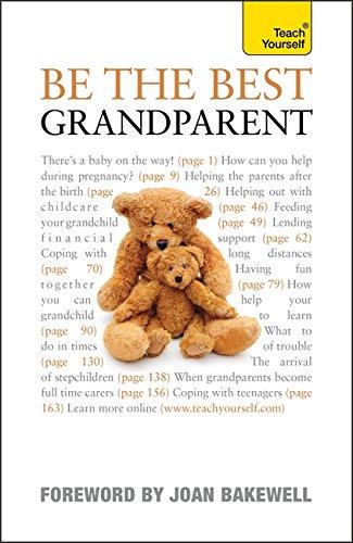 Be the Best Grandparent: The authoritative practical guide for every grandparent (Teach Yourself)