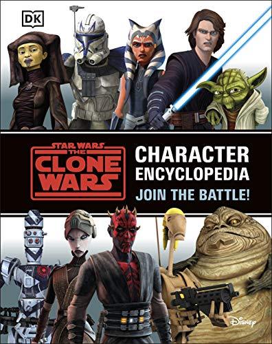 Star Wars The Clone Wars Character Encyclopedia: Join the battle!