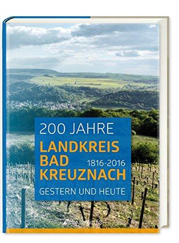 200 Jahre Landkreis Bad Kreuznach: Gestern und Heute