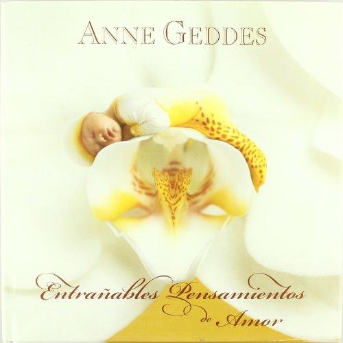 Entrañables pensamientos de amor (ANNE GEDDES, Band 0)