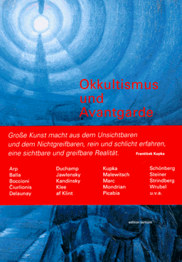 Okkultismus und Avantgarde. Von Munch bis Mondrian 1900 - 1915