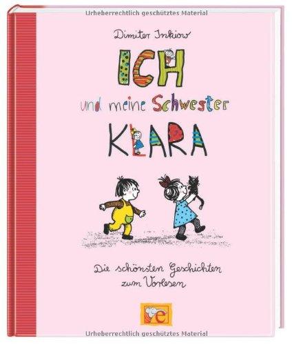 Ich und meine Schwester Klara. Die schönsten Geschichten zum Vorlesen