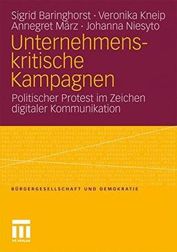 Unternehmenskritische Kampagnen: Politischer Protest im Zeichen digitaler Kommunikation (Bürgergesellschaft und Demokratie)