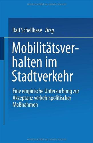 Mobilitätsverhalten im Stadtverkehr: Eine empirische Untersuchung zur Akzeptanz verkehrspolitischer Maßnahmen (DUV Wirtschaftswissenschaft)