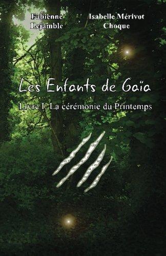 Les Enfants de Gaia: Livre 1: la ceremonie du printemps