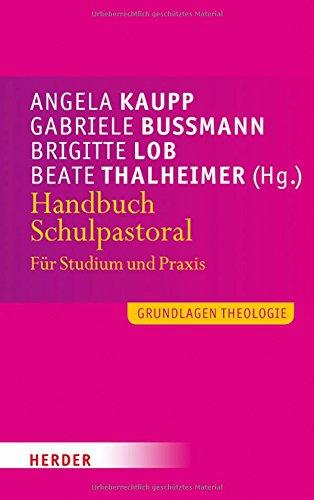 Handbuch Schulpastoral (Grundlagen Theologie)