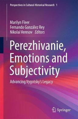 Perezhivanie, Emotions and Subjectivity: Advancing Vygotsky's Legacy (Perspectives in Cultural-Historical Research)