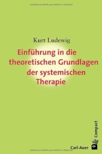 Einführung in die theoretischen Grundlagen der systemischen Therapie