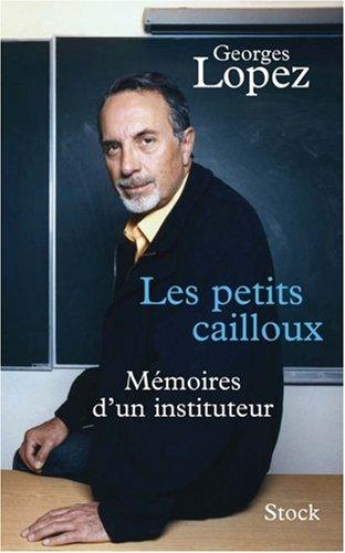 Les petits cailloux : mémoires d'un instituteur