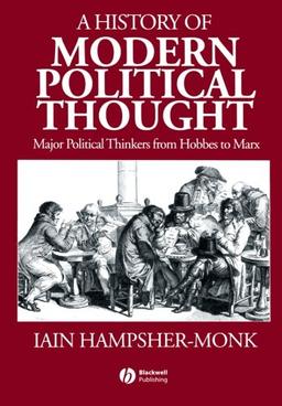 A History of Modern Political Thought: Major Political Thinkers from Hobbes to Marx