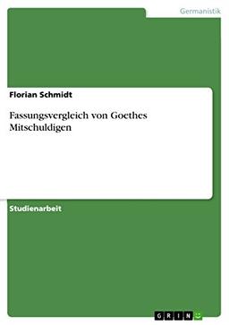 Fassungsvergleich von Goethes Mitschuldigen