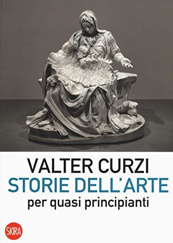 Storie dell'arte per quasi principianti (Skira paperbacks)