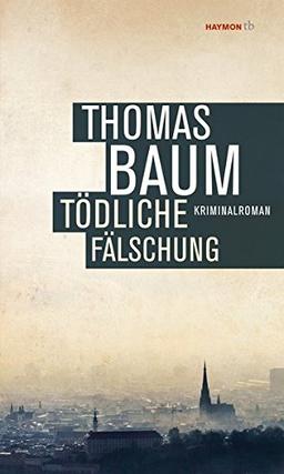 Tödliche Fälschung: Kriminalroman (HAYMON TASCHENBUCH)