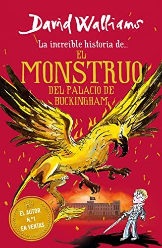 La increíble historia de... El monstruo del Buckingham Palace (Colección David Walliams)