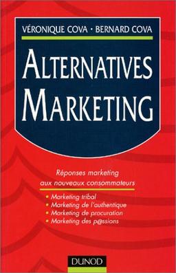 Alternatives marketing : réponses marketing aux évolutions récentes des consommateurs