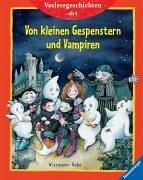 Vorlesegeschichten: Von kleinen Gespenstern und Vampiren: Vorlesegeschichten ab 4 Jahren