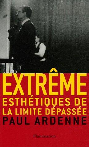 Extrême : esthétiques de la limite dépassée