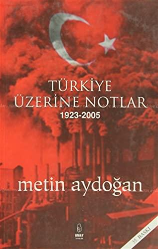 Türkiye Üzerine Notlar; 1923-2005