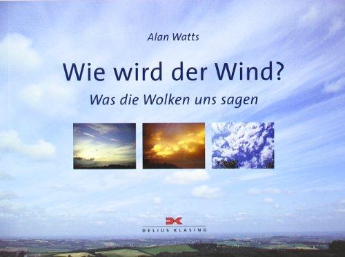 Wie wird der Wind?: Was die Wolken uns sagen