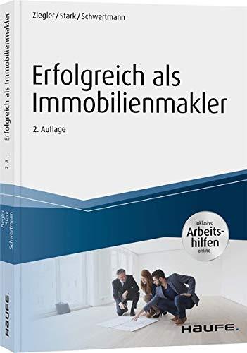 Erfolgreich als Immobilienmakler - inkl. Arbeitshilfen online (Haufe Fachbuch)