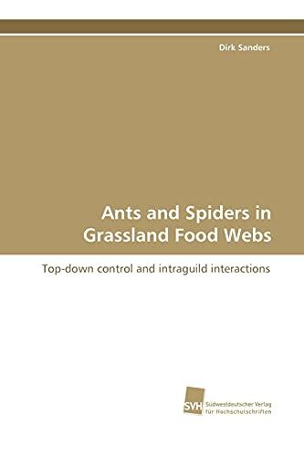 Ants and Spiders in Grassland Food Webs: Top-down control and intraguild interactions