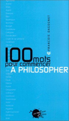 100 mots pour commencer à philosopher