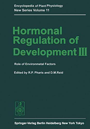 Hormonal Regulation of Development III: Role of Environmental Factors (Encyclopedia of Plant Physiology, 11, Band 11)