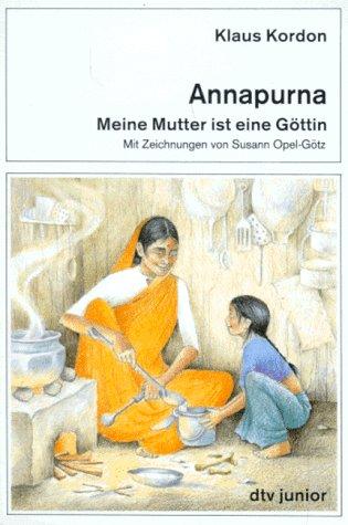 Annapurna. ( Ab 9 J.). Meine Mutter ist eine Göttin.