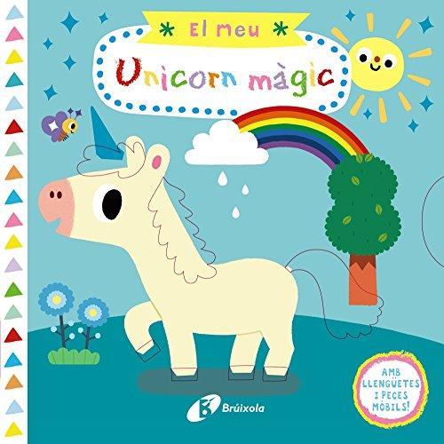 El meu unicorn màgic (Catalá - A PARTIR DE 0 ANYS - PROJECTE DE 0 A 3 ANYS - Llibres manipulatius)