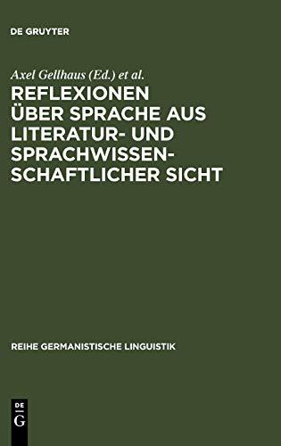 Reflexionen über Sprache aus literatur- und sprachwissenschaftlicher Sicht (Reihe Germanistische Linguistik, 218, Band 218)