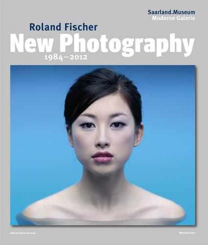 Roland Fischer: New Photography 1984-2012