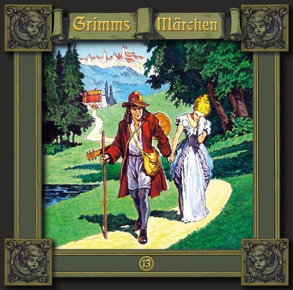 Grimms Märchen 13: König Drosselbart / Die kluge Else / Der treue Johanne