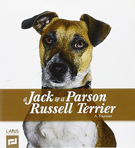 Il Jack & il Parson Russel Terrier. Ediz. illustrata (Guida foto)