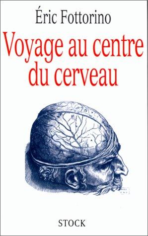 Voyage au centre du cerveau