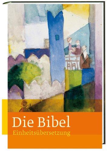 Die Bibel: Jahresausgabe 2011 - Einheitsübersetzung, Gesamtausgabe mit Bibelleseplan für ein Jahr