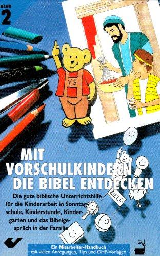 Mit Vorschulkindern die Bibel entdecken. Die gute biblische Unterrichtshilfe: Mit Vorschulkindern die Bibel entdecken 2: BD 2