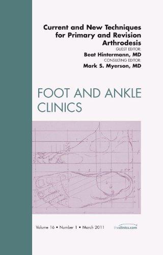 Current and New Techniques for Primary and Revision Arthrodesis, An Issue of Foot and Ankle Clinics (Volume 16-1) (The Clinics: Orthopedics, Volume 16-1, Band 16)