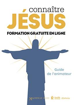 Connaître Jésus : formation gratuite en ligne : guide de l'animateur