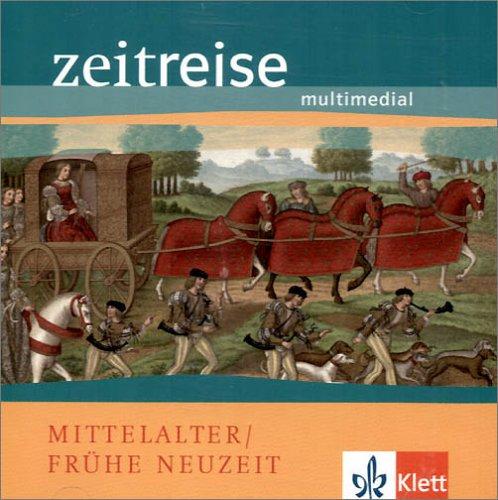 Zeitreise. Mittelalter / Frühe Neuzeit. CD-ROM für 98/2000/XP.  (Lernmaterialien)