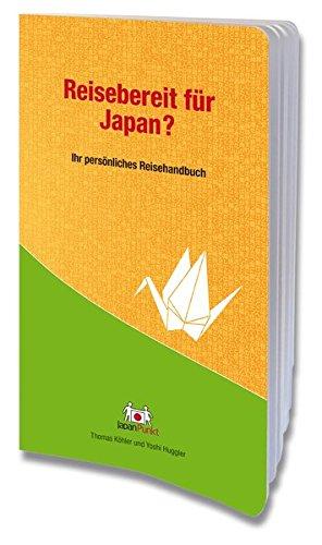 Reisebereit für Japan?: Ihr persönliches Reisehandbuch