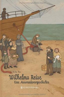 Wilhelms Reise - Eine Auswanderergeschichte