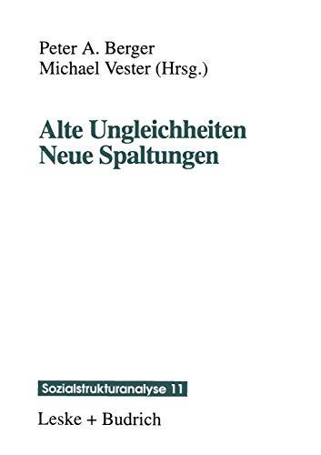 Alte Ungleichheiten Neue Spaltungen (Sozialstrukturanalyse)