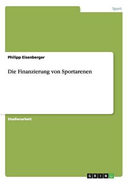 Die Finanzierung von Sportarenen